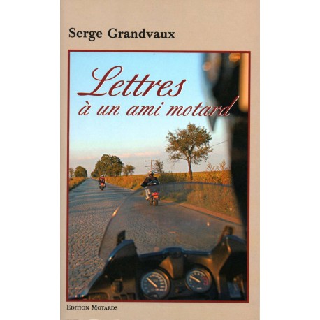 Lettres à un ami motard