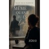 Même quand tu es là !